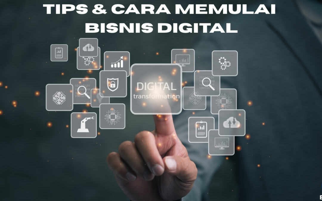 6 Langkah Penting Untuk Memulai Bisnis Digital Anda