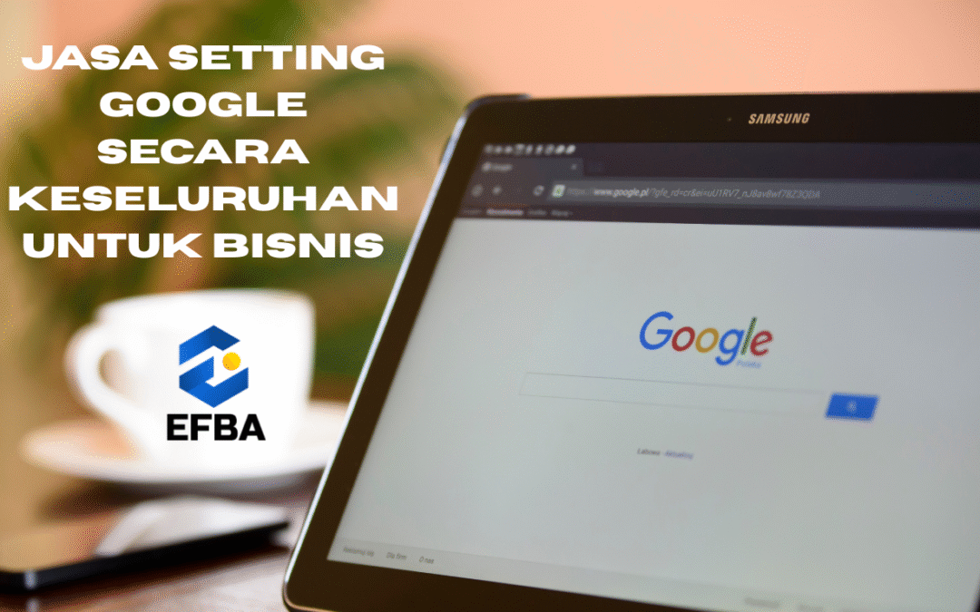 Jasa SEO Google Terbaik Pt. Efba Digital Mulia