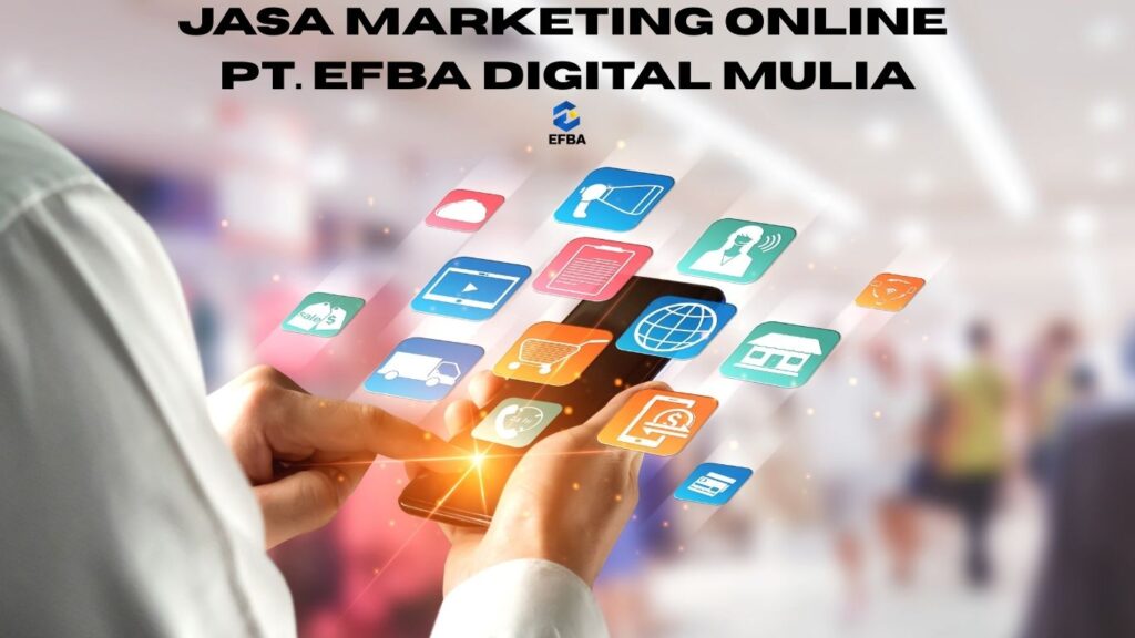 Your paragraph text 26 - PT. Efba Digital Mulia jasa marketing online