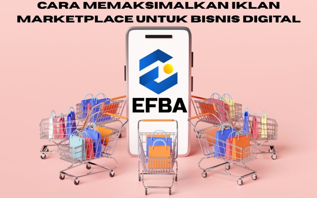 Cara Memaksimalkan iklan marketplace untuk Bisnis Digital