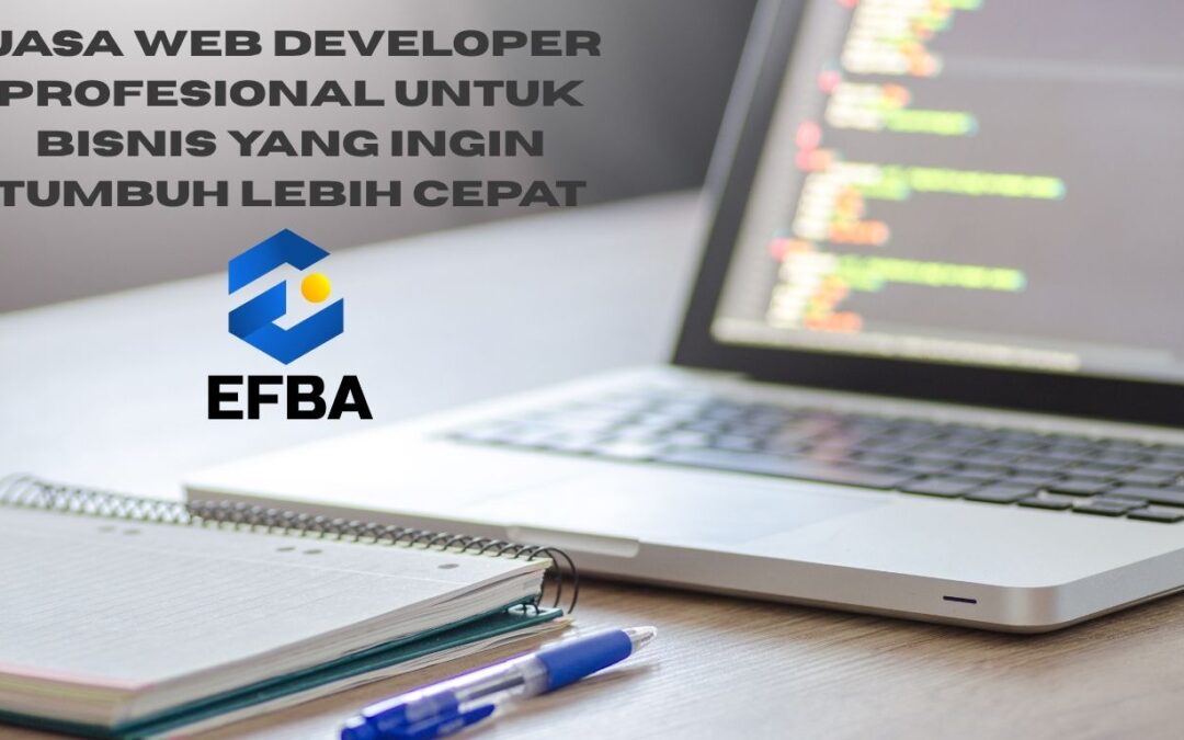 Jasa Web Developer Profesional untuk Bisnis yang Ingin Tumbuh Lebih Cepat