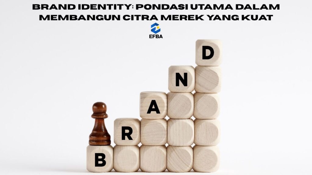 Brand Identity: Pondasi Utama dalam Membangun Citra Merek yang Kuat