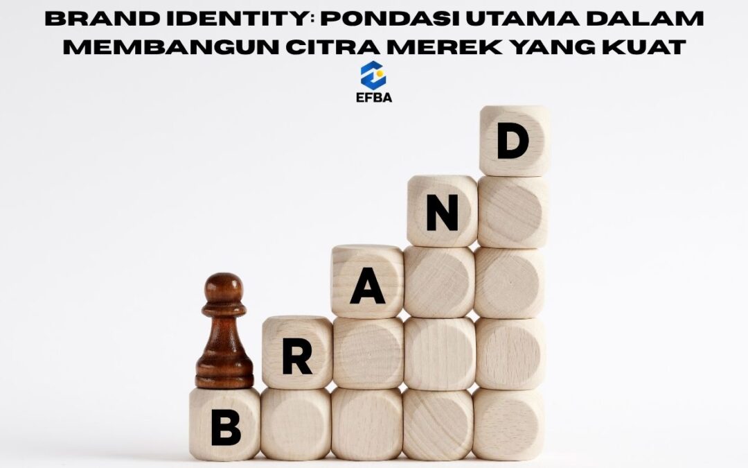 Brand Identity: Pondasi Utama dalam Membangun Citra Merek yang Kuat