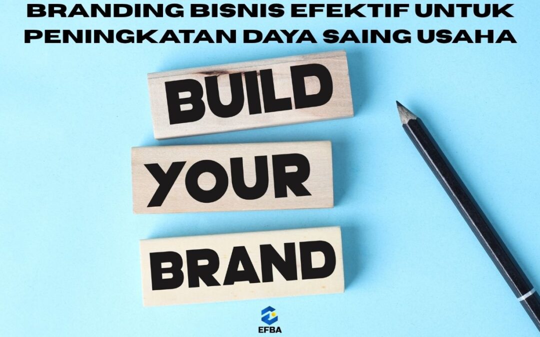 Branding Bisnis: Peluang untuk Daya Saing Usaha Anda