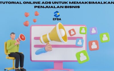 Tutorial Online Ads: Memaksimalkan Potensi Digital Marketing untuk Bisnis Anda