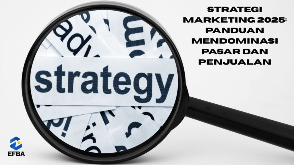 Konsultasi Pajak 2025 JasaProfesional Layanan Online Via WA 15 - PT. Efba Digital Mulia Strategi Marketing 2025: Panduan Mendominasi Pasar dan Penjualan