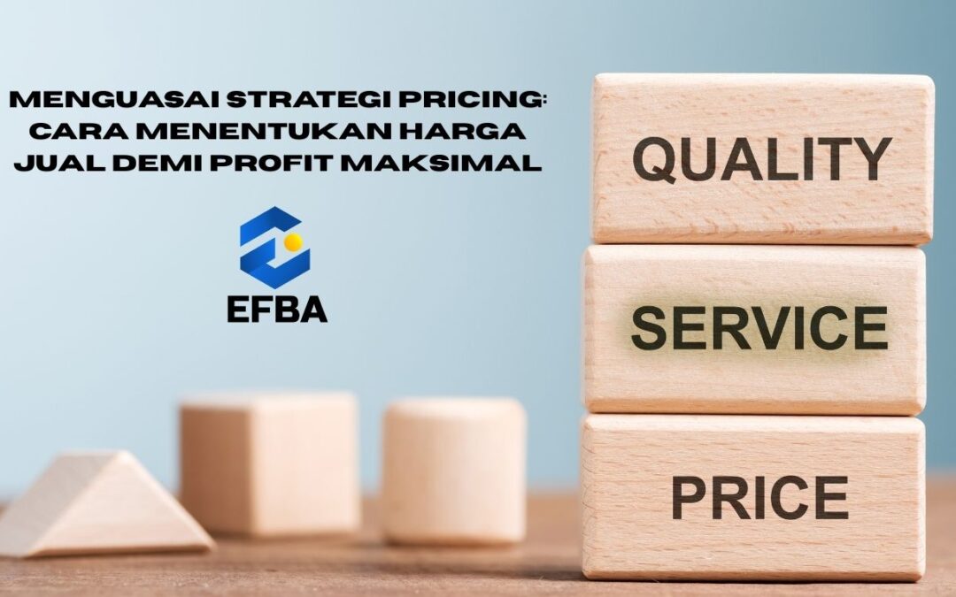Menguasai Strategi Pricing: Cara Menentukan Harga Jual Demi Profit Maksimal