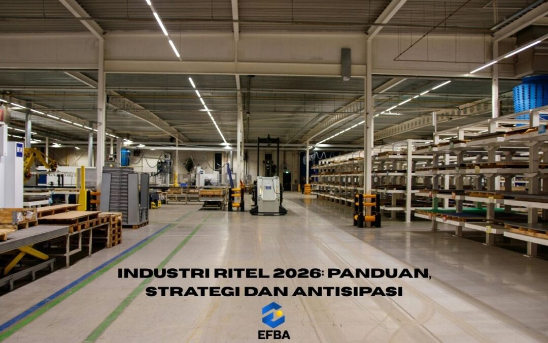 Industri Ritel 2026: Panduan, Strategi dan Antisipasi