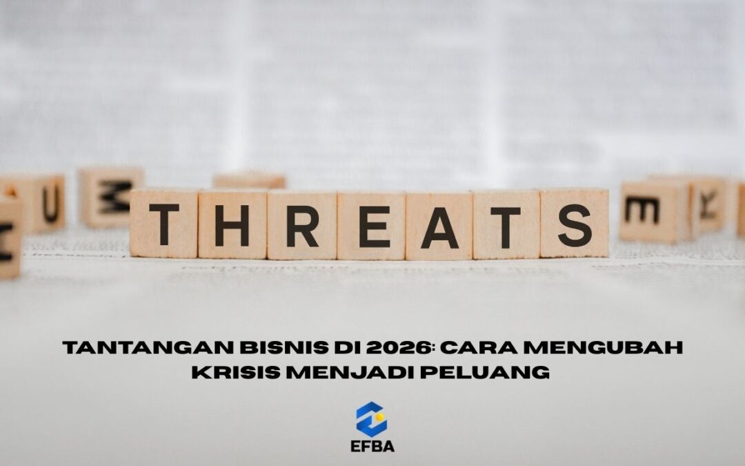 Tantangan Bisnis di 2026: Cara Mengubah Krisis Menjadi Peluang