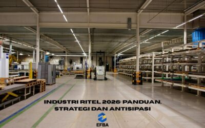 Industri Ritel 2026 Panduan Strategi dan Antisipasi - PT. Efba Digital Mulia Industri Ritel 2026: Panduan, Strategi dan Antisipasi