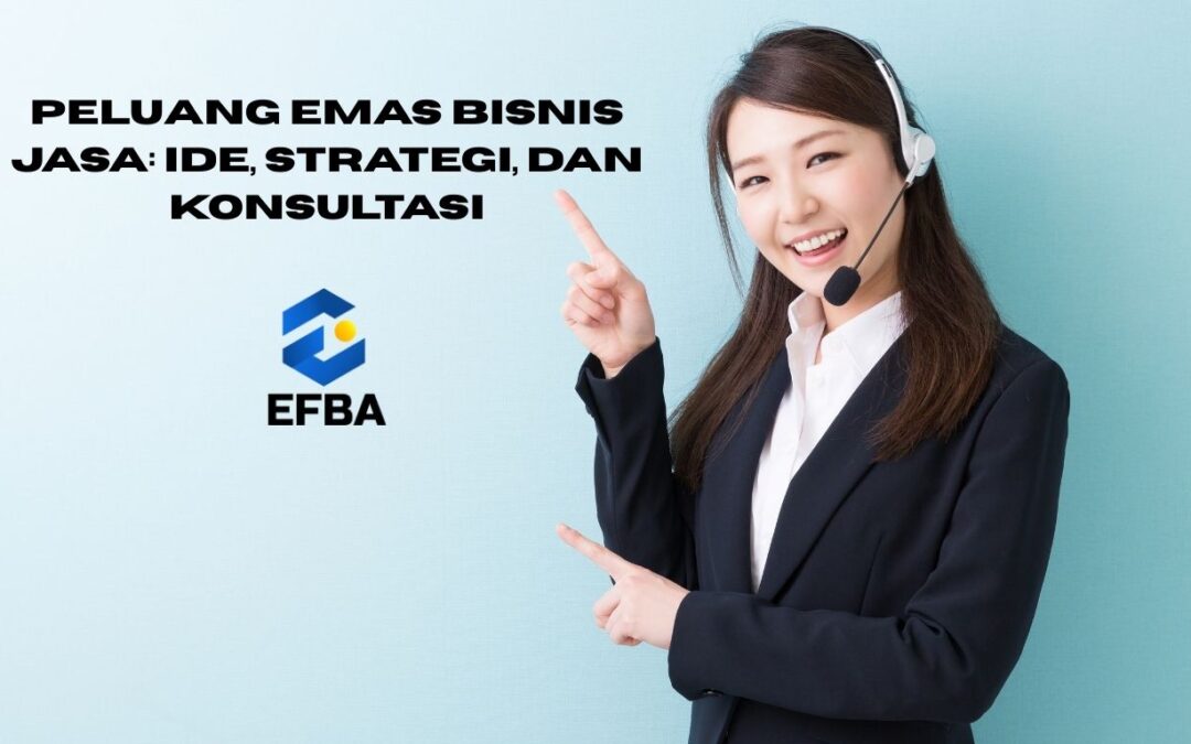 Peluang Emas Bisnis Jasa:  Ide, Strategi, dan Konsultasi
