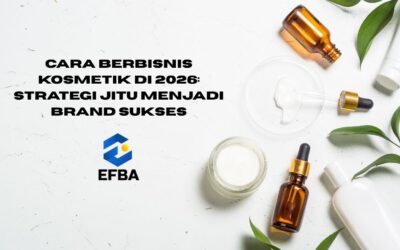 Konsultasi Pajak 2025 JasaProfesional Layanan Online Via WA 32 - PT. Efba Digital Mulia Cara Berbisnis Kosmetik di 2026: Strategi Jitu Menjadi Brand Sukses