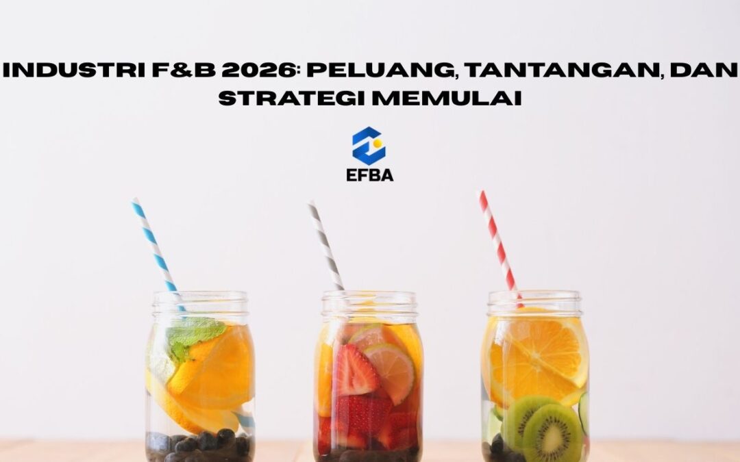 Industri F&B 2026: Peluang, Tantangan, dan Strategi Memulai