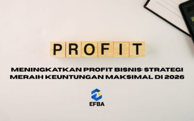 Meningkatkan Profit Bisnis: Strategi Meraih Keuntungan Maksimal di 2026