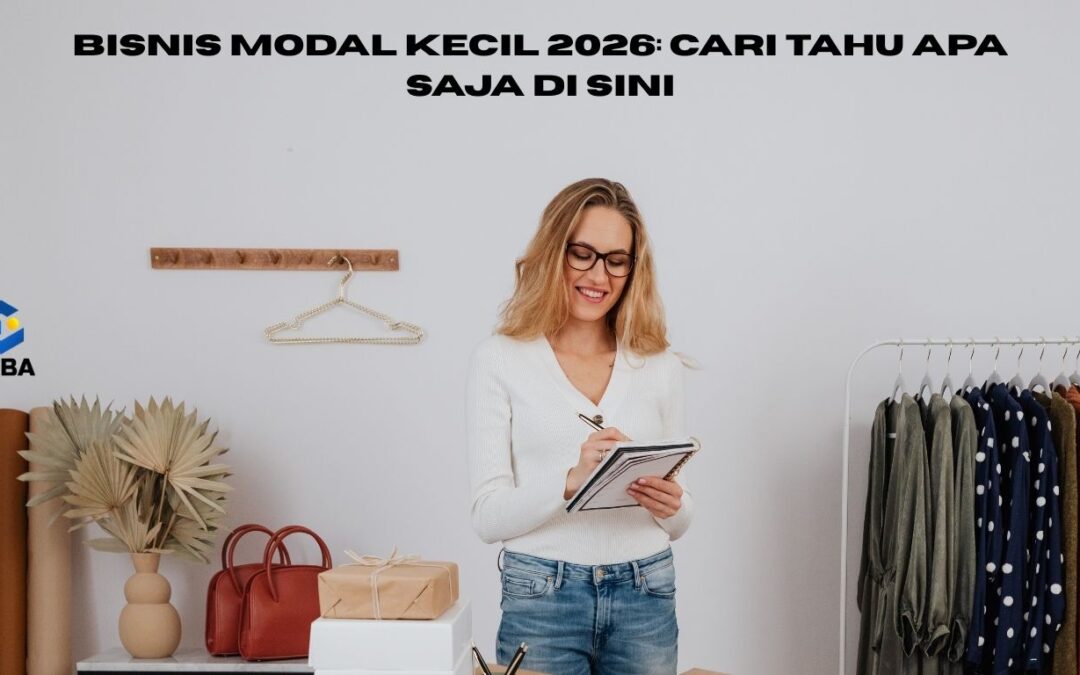 Bisnis Modal Kecil 2026: Cari Tahu Apa Saja Di Sini