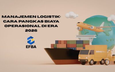 Manajemen Logistik: Cara Pangkas Biaya Operasional di Era 2026