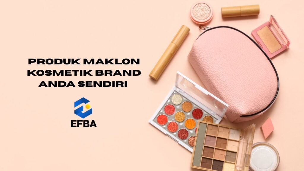 Produk Maklon Kosmetik Brand Anda Sendiri