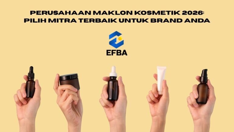 Perusahaan Maklon Kosmetik 2026: Pilih Mitra Terbaik Untuk Brand Anda
