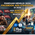 Panduan Memilih Jasa Facebook Ads Yang Tepat Dan Strategis untuk Bisnis