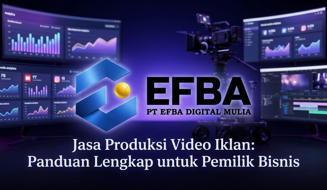 Jasa Pembuatan Video Iklan: Panduan Lengkap Pemilik Bisnis
