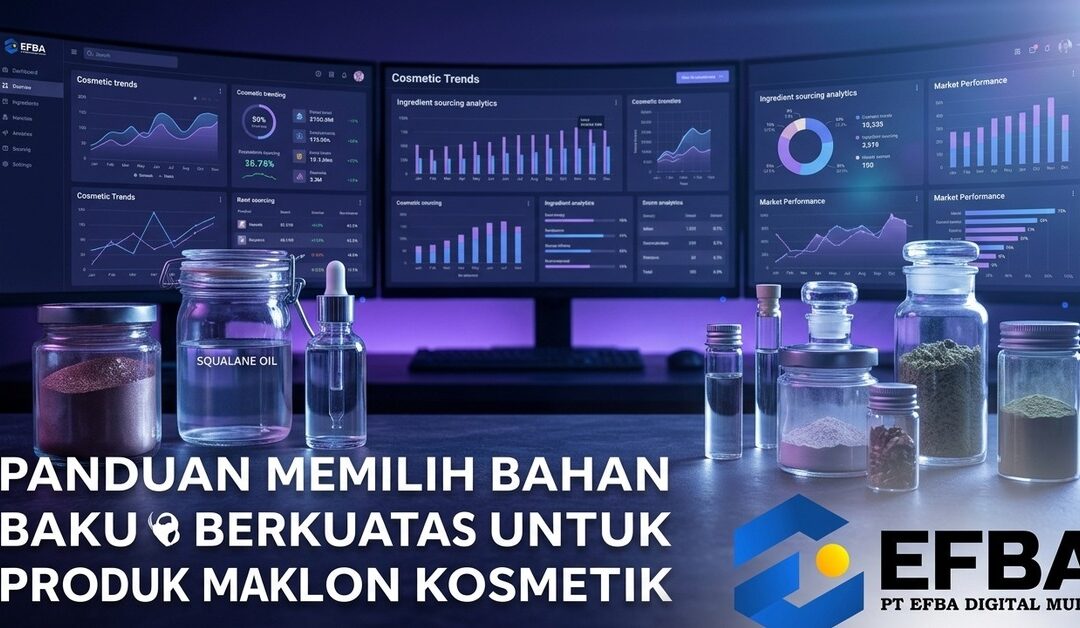 Panduan Memilih Bahan Baku Berkualitas untuk Produk Maklon Kosmetik