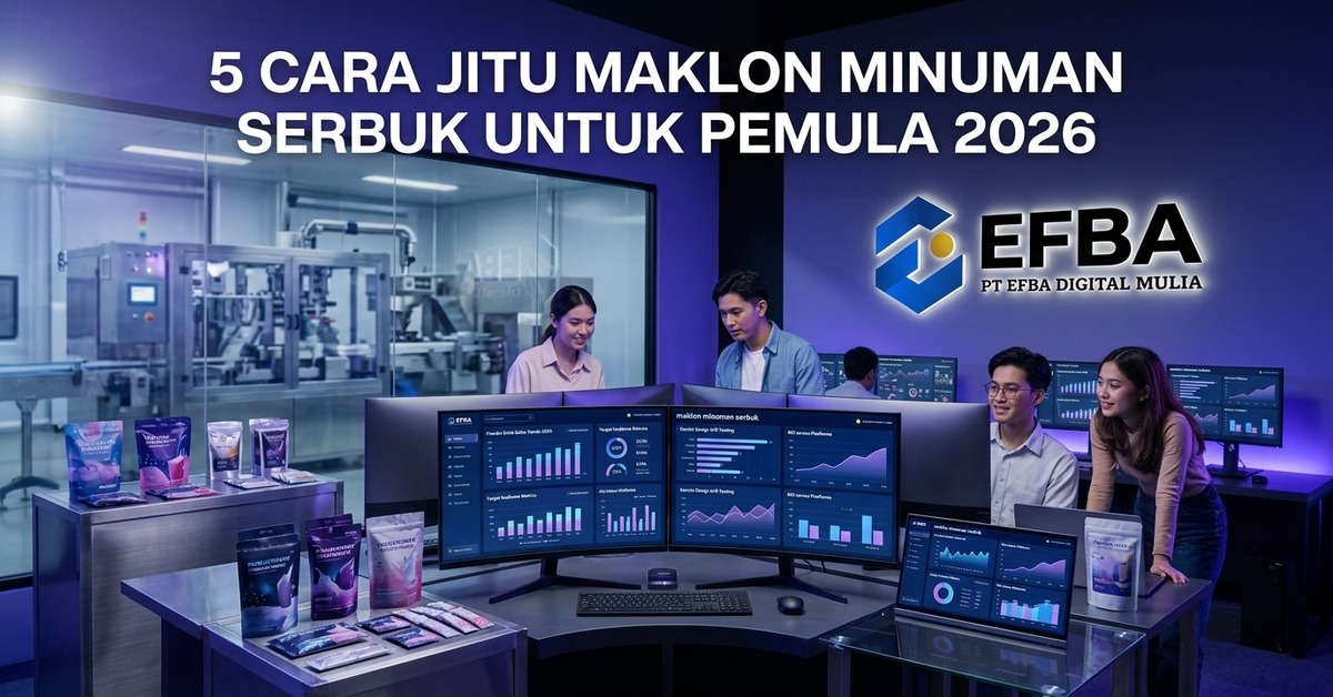 efba upload b25a4e9c - PT. Efba Digital Mulia maklon minuman serbuk