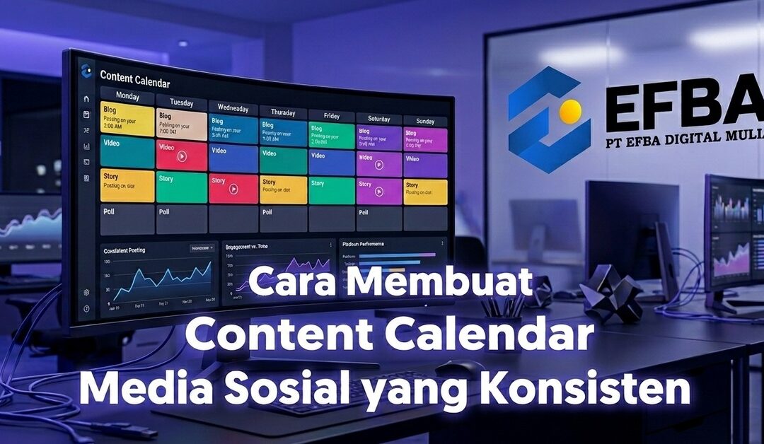 Cara Membuat Content Calendar Media Sosial yang Konsisten