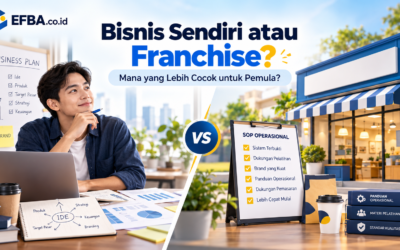 Bisnis Sendiri atau Franchise - PT. Efba Digital Mulia Memulai Bisnis Sendiri atau Franchise? Mana yang Lebih Cocok untuk Pemula?