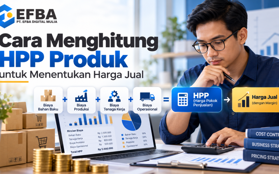 Cara Menghitung HPP Produk dengan Benar untuk Menentukan Harga Jual